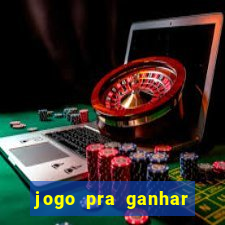 jogo pra ganhar dinheiro sem depositar